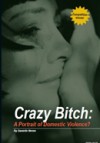 Crazy bitch : A portrait of domestic violence?